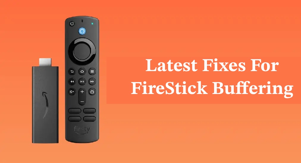 Latest Fixes For FireStick Buffering